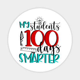 My Students Are 100 Days Smarter Teacher Life Back to School Magnet